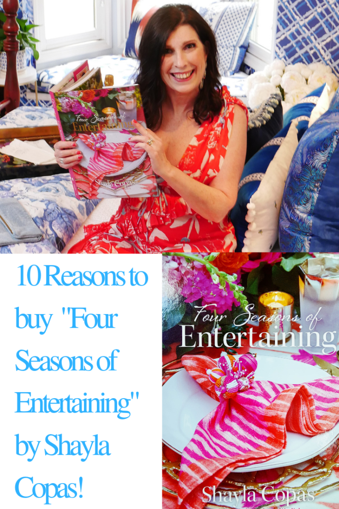 10 REASONS to buy "Four Seasons of Entertaining" by Shayla Colas. More details on The Pillow Goddess blog!