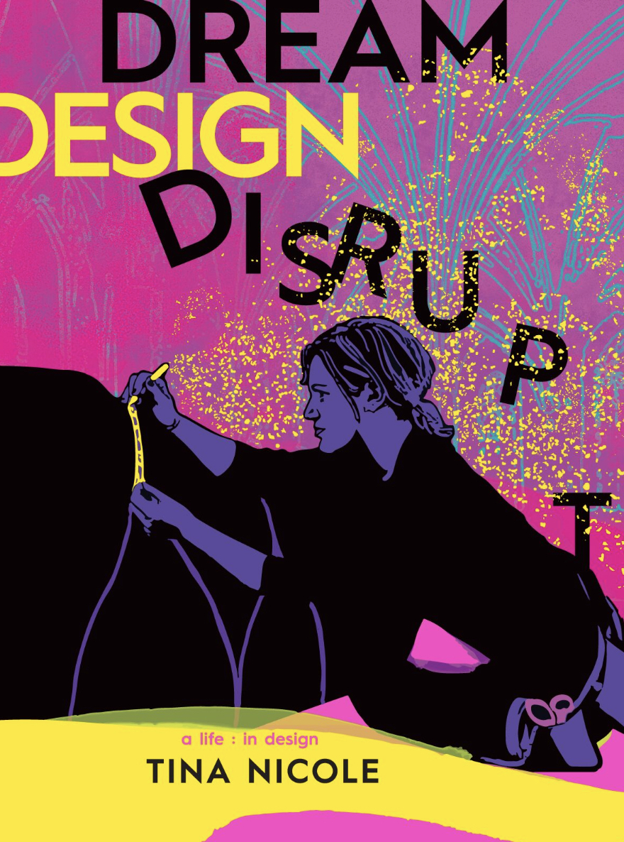 Dream Design Disrupt - How Loss Inspires a Life of Design