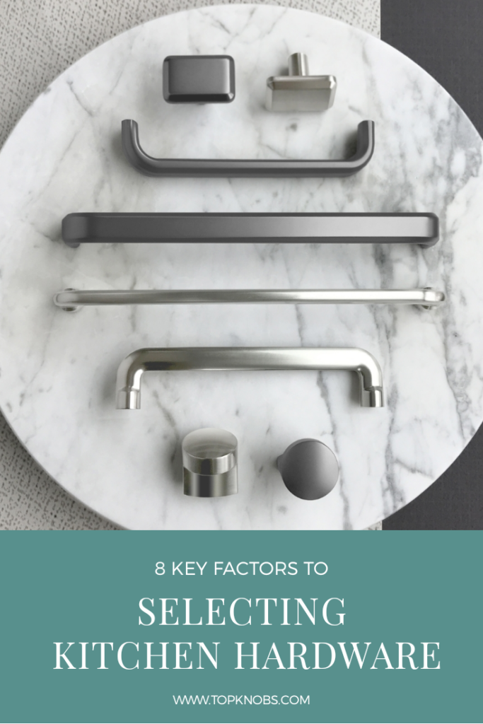 8 Key Factors To Selecting Kitchen Hardware